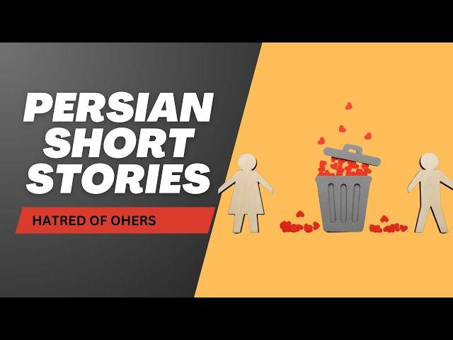 Learn Farsi | Stories for Beginners | Learn Persian Reading | Hatred of Others