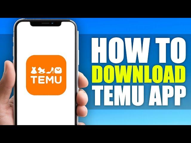  How to Download & Install Temu App (2024)