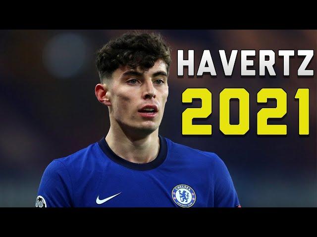 Kai Havertz 2021  Skills, Goals & Assists