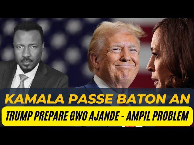 TRUMP CERTIFYE - KAMALA PASS BATON AN - TRUMP PREPARE POU PRAN POUVWA - GWO AJANDA - ABNER GELIN