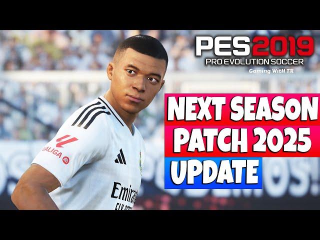 PES 2019 NEXT SEASON PATCH 2025 UPDATE