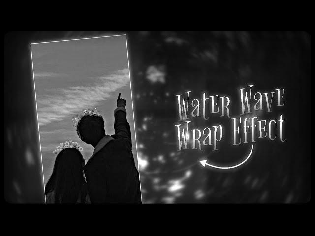 Water Wave Wrap Effect \ - free xml preset | alight motion tutorial