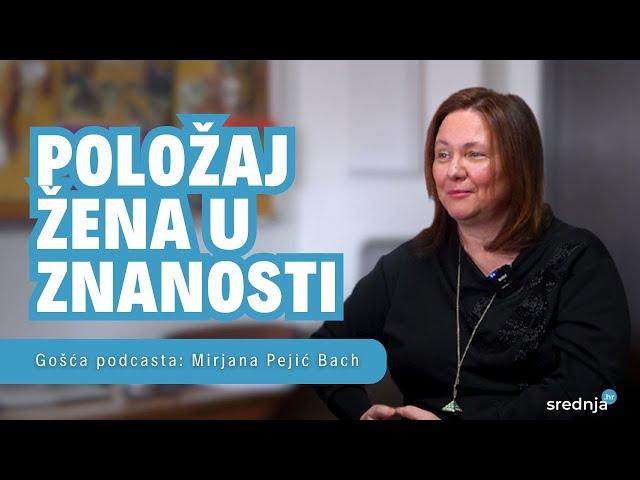 [PODCAST #64] Mirjana Pejić Bach | Kakav je položaj žena u znanosti?