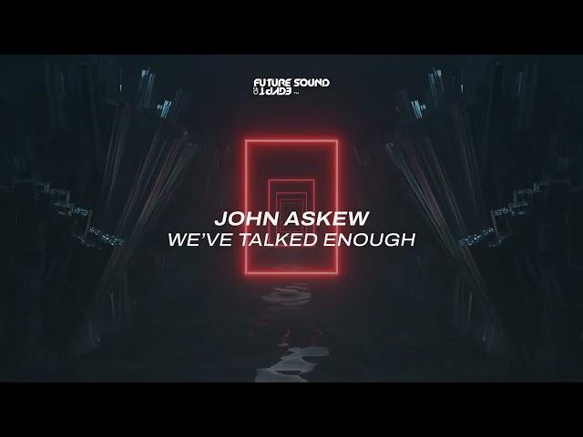 John Askew - We've Talked Enough