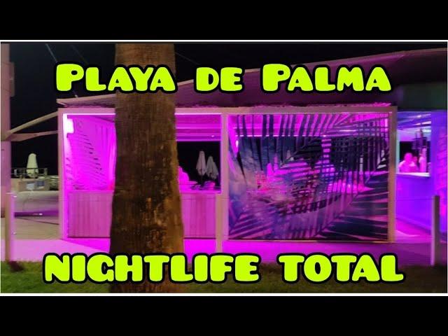 Playa de Palma 2022 NIGHTLIFE TOTAL