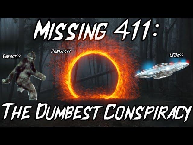 MISSING 411: The Conspiracy For People Who (Claim To) Go Outside