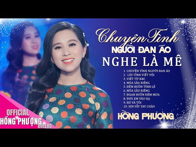 Tình Khúc Nhạc Vàng Bất Hủ NGHE LÀ MÊ - Hồng Phượng  LK CHUYỆN TÌNH NGƯỜI ĐAN ÁO, LỜI TÌNH VIẾT VỘI