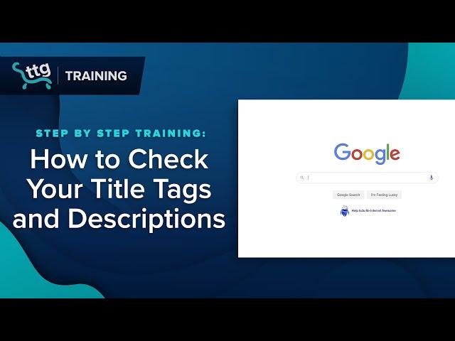 How to Check Your Website's Title Tags & Descriptions on Google | TTG Tidbits