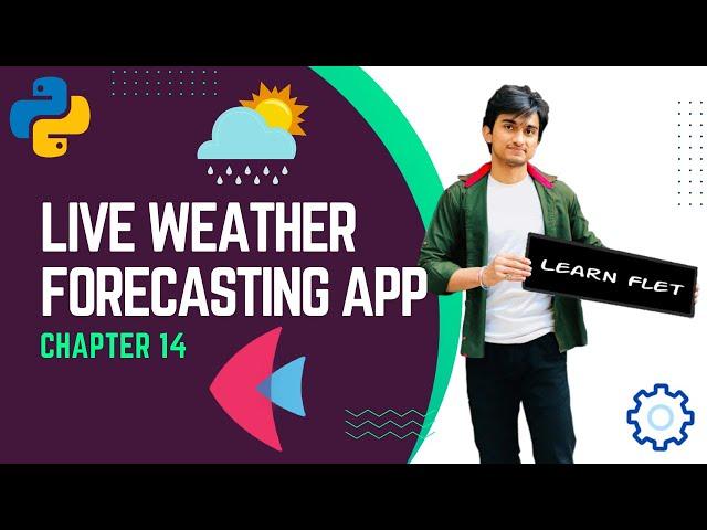 Live Weather Forecasting Application in #Flet | File Picker | Chapter 14 | #Flutter in #Python