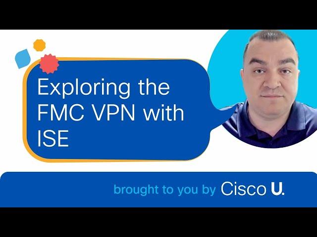 Exploring the FMC VPN with ISE