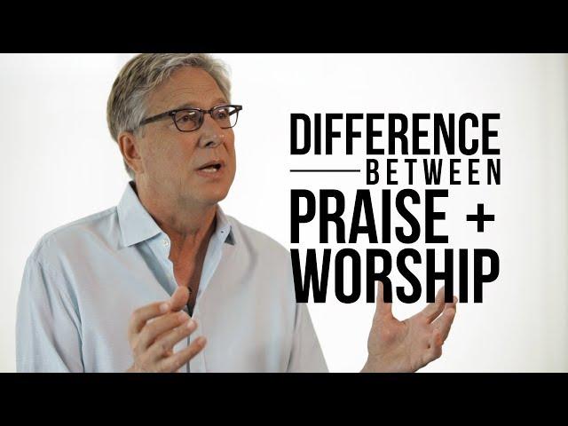 The Difference Between Praise and Worship