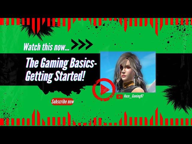 Gaming Basics- Getting Started for beginners.