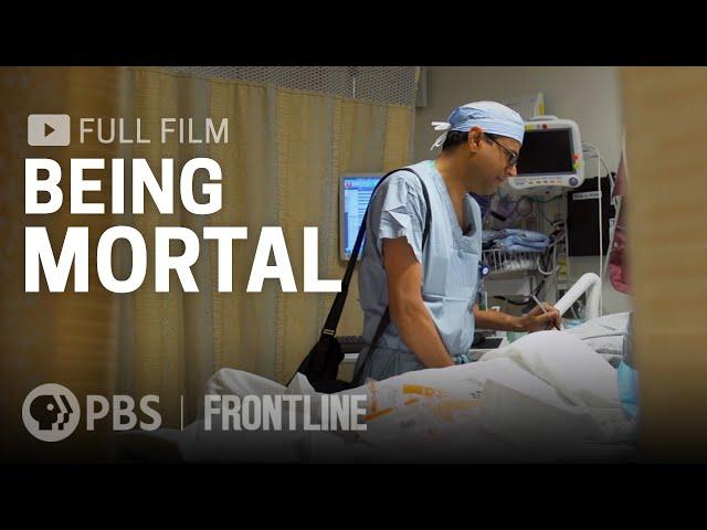 Being Mortal (full documentary) | FRONTLINE