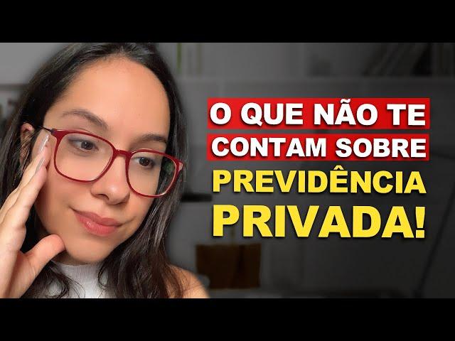 NÃO SEJA ENGANADO PELA PREVIDÊNCIA PRIVADA! Todas DESVANTAGENS e VANTAGENS que VOCÊ PRECISA SABER!