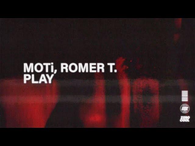 MOTi, Romer T. - Play (Club Zero Cool Vol.3)