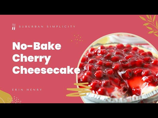 No-Bake Cherry Cheesecake Pie