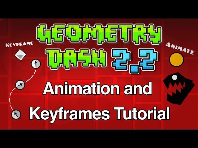 Geometry Dash 2.2 Animation and Keyframes Tutorial