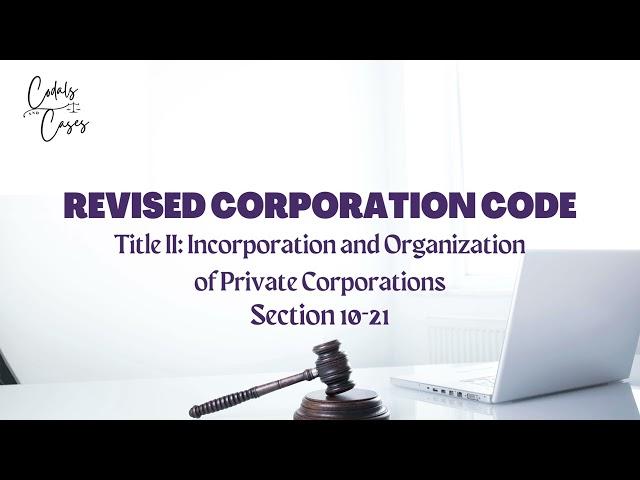 Revised Corporation Code Title II Section 10-21 Audio Codal