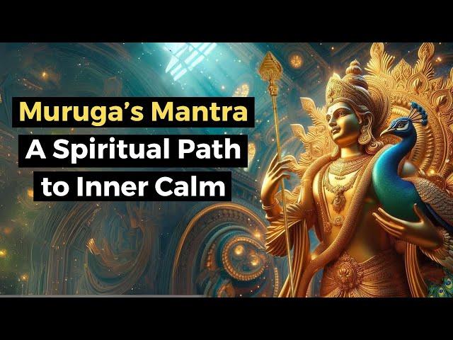 Muruga’s Mantra: A Spiritual Path to Inner Calm