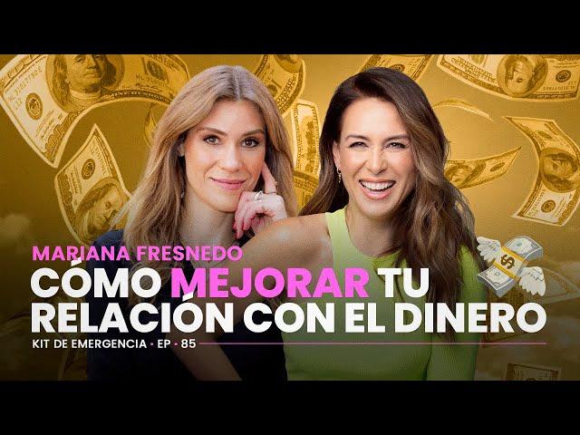 ¿Cómo mejorar mi relación con el dinero?  Mariana Fresnedo y Erika de la Vega | Kit de Emergencia