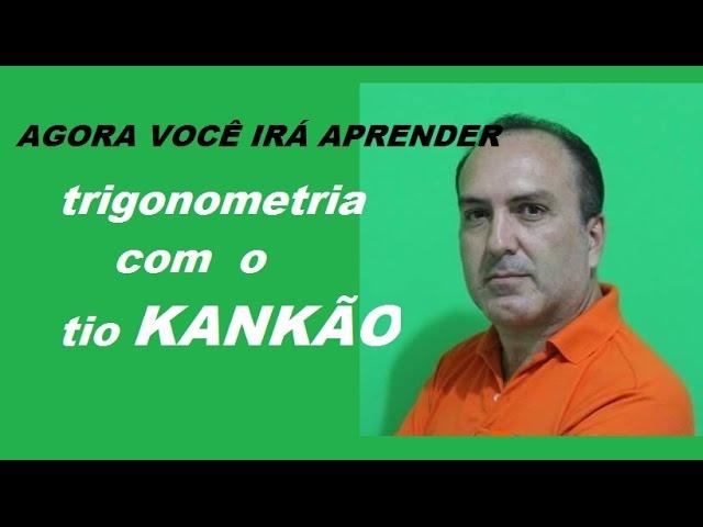 Trigonometria - Aula 2: ângulos de 30º, 45º e 60º - PROFESSOR KANKÃO