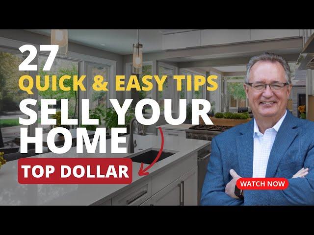 27 Quick and Easy Fix Ups to Sell Your Home Fast and for Top Dollar - The Watson Group