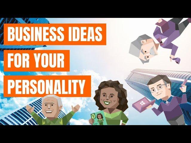 Best Business Ideas to Start Based on Your Personality Type