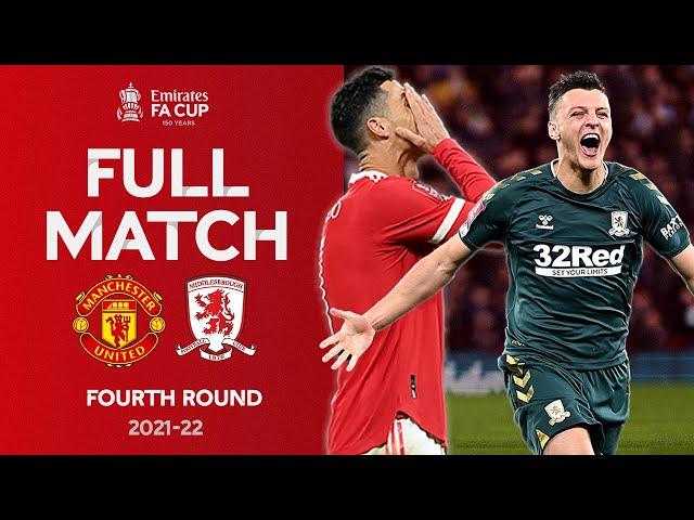 FULL MATCH | Manchester United v Middlesbrough | Emirates FA Cup Fourth Round 2021-22