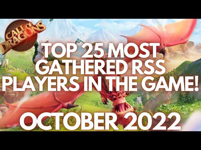 Call of Dragons | Top 25 Players w/ Most Gathered RSS in the Game! [October 2022]