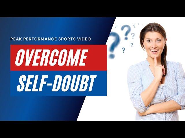 Helping Athletes Overcome Self-Doubt: Mental Coaching Tip