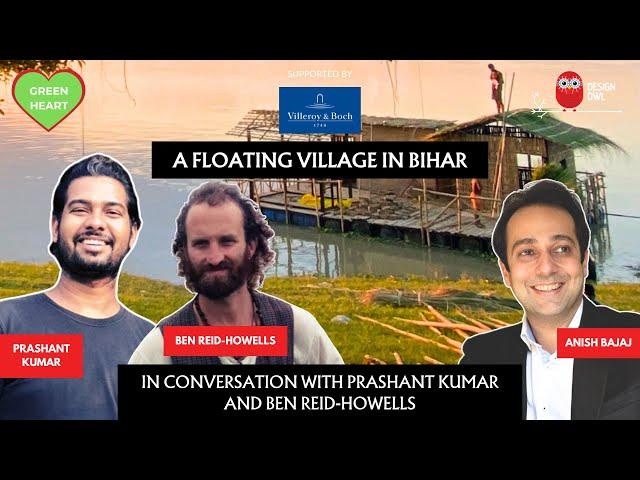 A Floating Village, Bihar | Greenheart X Prashant Kumar & Ben Reid-Howells, The Centre of Resilience