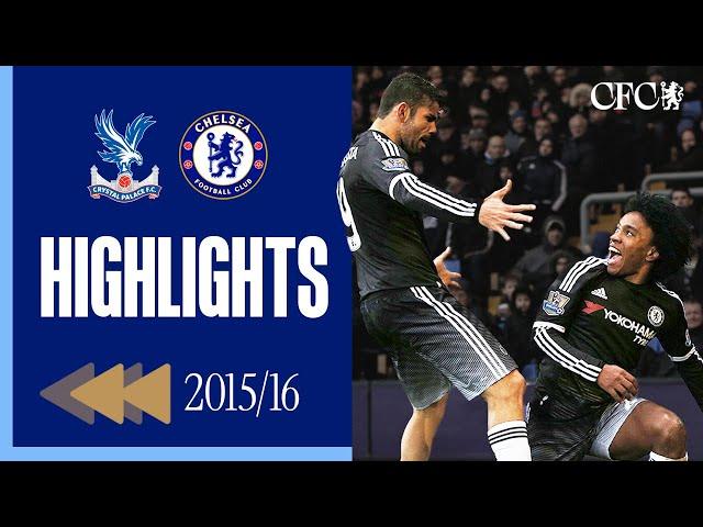 ⏪️ COSTA, WILLIAN & OSCAR seal the win! | Crystal Palace 0-3 Chelsea | HIGHLIGHTS REWIND 15/16