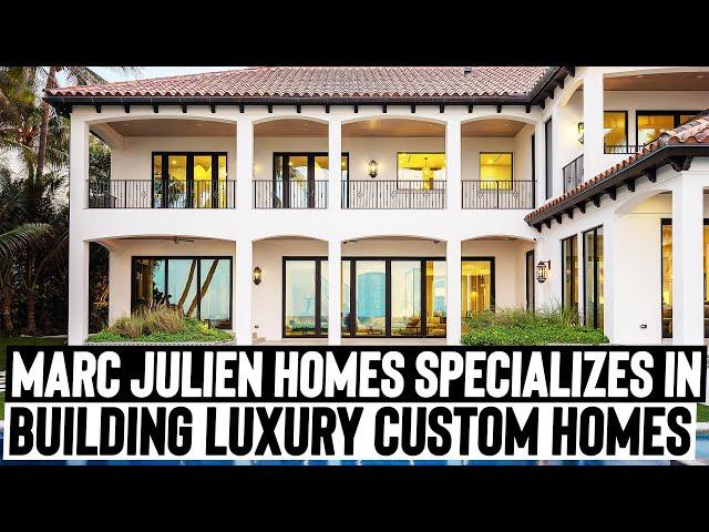 Marc Julien Homes Leading Custom Home Builder South Florida