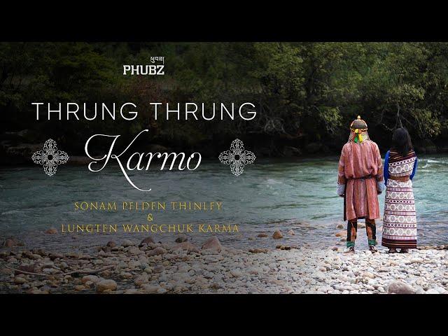 Thrung Thrung Karmo - Sonam Pelden Thinley & TheLungten [Official Music Video] | 2022