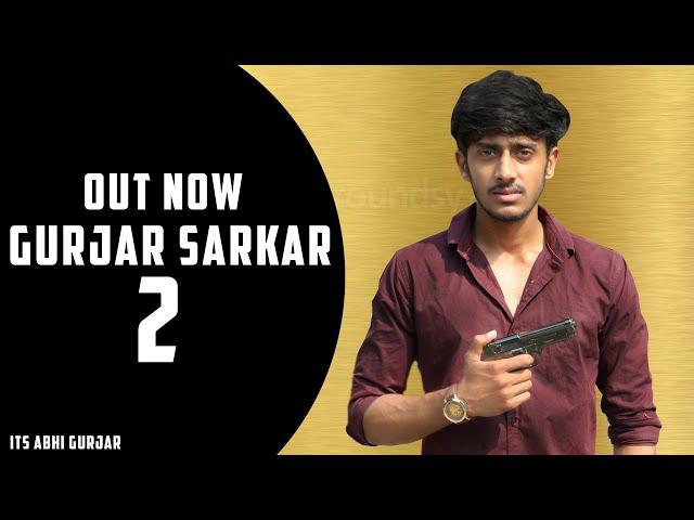 Gurjar Sarkar 2 (Full Video) || Abhi Gujjar ||