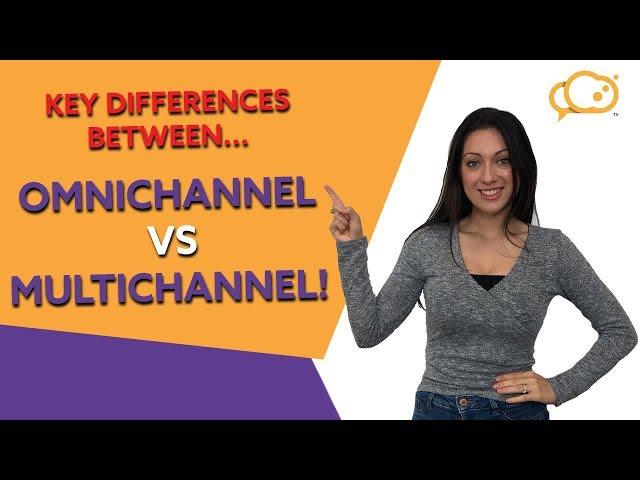 OMNICHANNEL vs MULTICHANNEL: Key Differences!