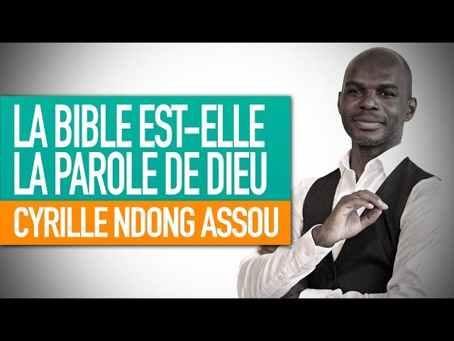 La Bible est-elle la parole de Dieu ? (Senseï Cyrille Ndong Assou, enseignant spirituel)