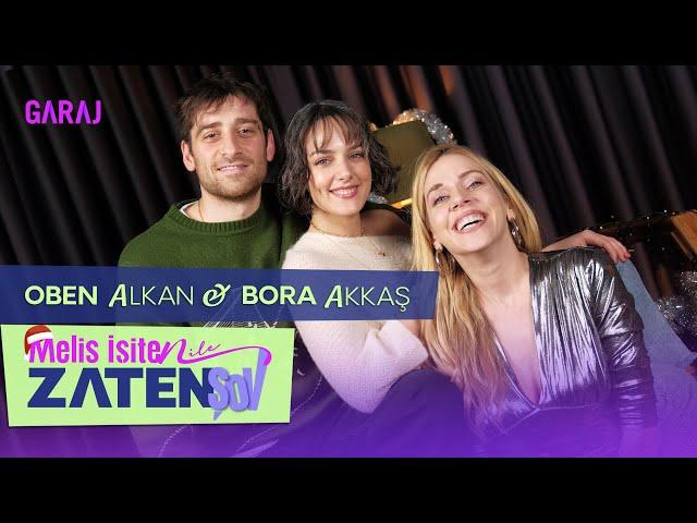 Bora Akkaş & Oben Alkan | Melis İşiten ile Zaten Şov 'Yılbaşı Özel'