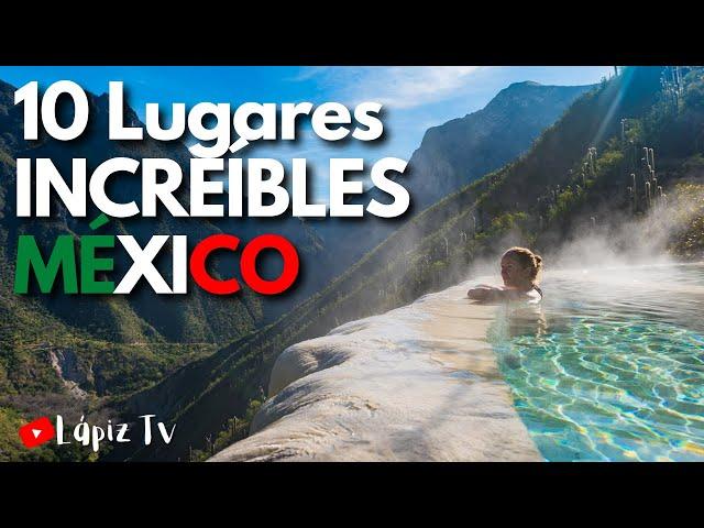 10 INCREDIBLE places in MEXICO you Need to Visit