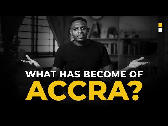 What is Going On in ACCRA? Where is Ghana's Capital City Heading? - S2 E16 - Ghana Ground Up