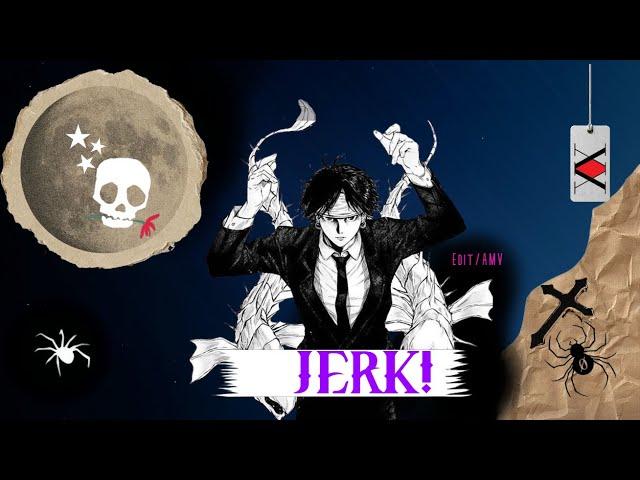 Chrollo Lucilfer - JERK![EDIT/AMV]4K!