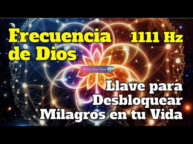 ​ ¡SÓLO ESCUCHA! ​ 1111 Hz Frecuencia de Dios ​ ​LA LLAVE PARA DESBLOQUEAR MILAGROS EN TU VIDA 