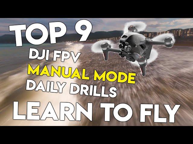 DJI FPV Manual Mode | Top 9 Drills So You Can LEARN TO FLY Acro Flight Quickly!