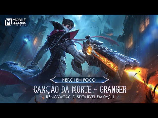 Herói em Foco | Granger | Canção da Morte | Mobile Legends: Bang Bang