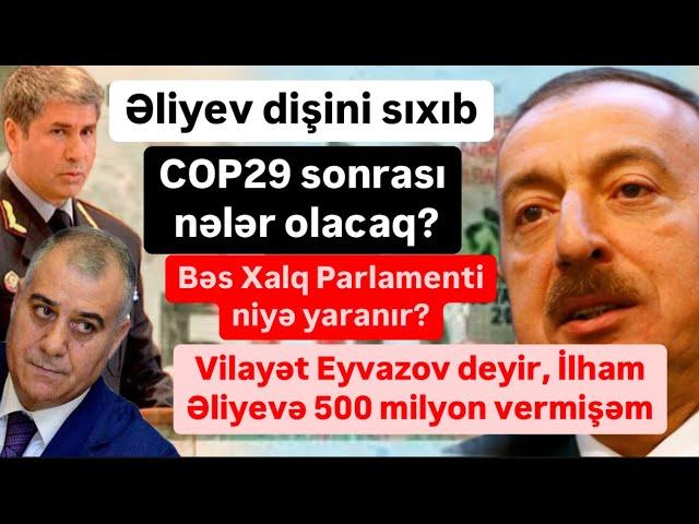 Əliyev dişini sıxıb. COP29 sonra nələr olacaq? Kəllələr sapdan asılıb