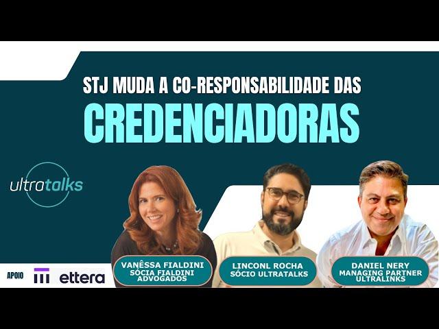 STJ muda a co-responsabilidade das Credenciadoras - PAINEL ULTRATALKS