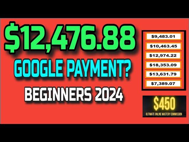 How To Make Money Online For Beginners 2024 ($12,476 PAYMENT - GOOGLE)