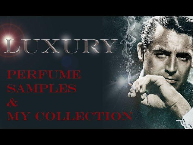 LUXURY, PERFUME SAMPLES, & MY COLLECTION