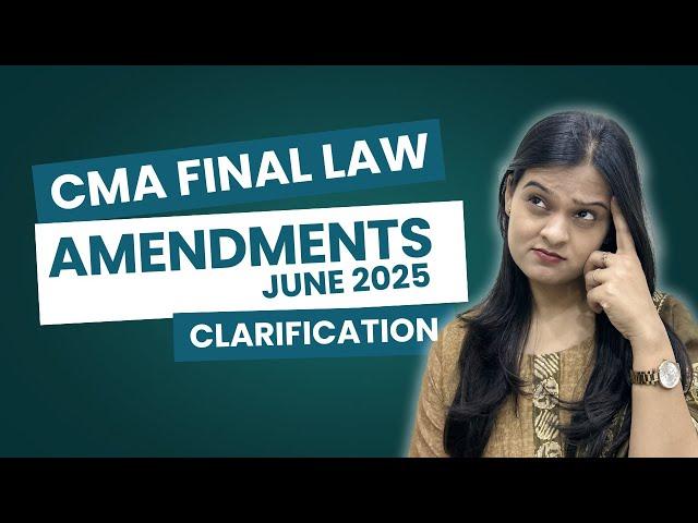 CMA Final Law Amendments June 2025 | Must Watch !