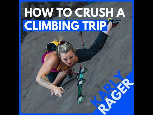 Coach Karly Rager: How to Plan, Prep, and Perform on your Next Climbing Trip